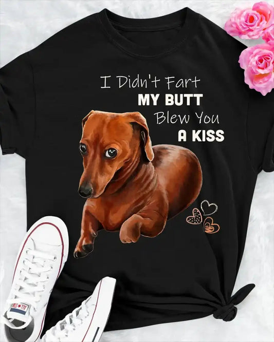 I Didn’t Fart My Butt Blew You A Kiss Weiner T-Shirt